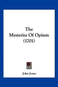 The Mysteries Of Opium (1701)