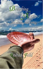 Breathing Alive: A Guide to Conscious Living