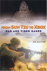 From Sun Tzu to Xbox: War and Video Games