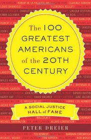 The 100 Greatest Americans of the 20th Century: A Social Justice Hall of Fame