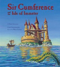Sir Cumference and the Isle of Immeter (Math Adventure)