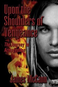 Upon the Shoulders of Vengeance: The Journey to Armageddon