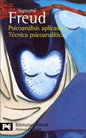 Psicoanalisis Aplicado Y Tecnica Psicoanalitica/ Applied Psychoanalysis and Psychoanalytic Technique (Biblioteca De Autor / Author Library)