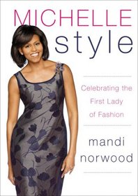 Michelle Style: Celebrating the First Lady of Fashion