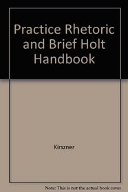 Practice Rhetoric and Brief Holt Handbook