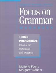 Focus on Grammar: A High-Intermediate Course for Reference and Practice (Complete Workbook)