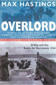OVERLORD D-DAY AND THE BATTLE FOR NORMANDY 1944