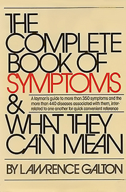 The Complete Book of Symptoms and What They Can Mean
