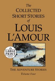 The Collected Short Stories of Louis L'Amour, Volume 4 (Louis L'Amour)