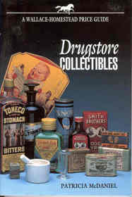 Drugstore Collectibles (Wallace-Homestead Price Guide)