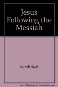 Jesus Following the Messiah