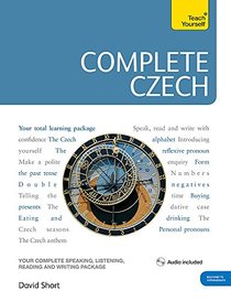 Complete Czech Beginner to Intermediate Course: Learn to read, write, speak and understand a new language (Teach Yourself)