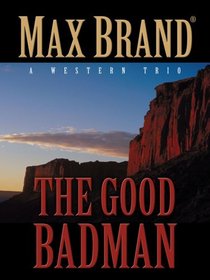 The Good Badman: A Western Trio (Five Star Western Series)