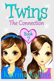 Books for Girls - TWINS : Book 7: The Connection - Girls Books 9-12