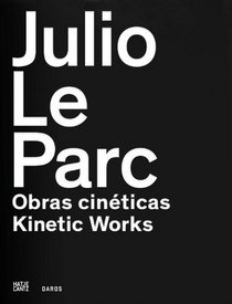 Julio Le Parc: Kinetic Works