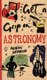 Get a Grip On Astronomy