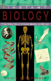 Instant Biology : From Single Cells to Human Beings, and Beyond