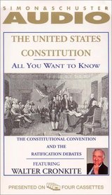 All You Want to Know About the United States Constitution : The Constitutional Convention and the Ratification Debates (All You Want to Know)