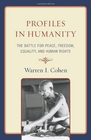 Profiles in Humanity: The Battle for Peace, Freedom, Equality, and Human Rights