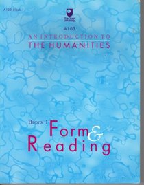 An Introduction to the Humanities: Block 1: Form and Reading (Course A103)