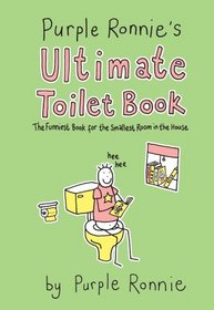 Purple Ronnie's Ultimate Toilet Book: The Funniest Book for the Smallest Room
