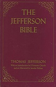 The Jefferson Bible: The life and morals of Jesus of Nazareth