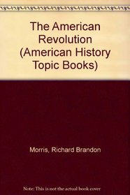 The American Revolution (American History Topic Books)
