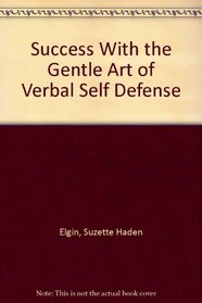 Success With the Gentle Art of Verbal Self Defense (Book and Cassette)