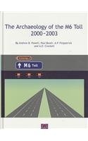 The Archaeology of the M6 Toll 2000-2003 (Oxford Wessex Archaeology Monograph)