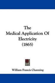 The Medical Application Of Electricity (1865)