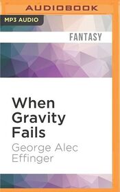 When Gravity Fails (Marid Audran, Bk 1) (Audio MP3 CD) (Unabridged)