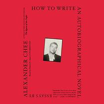 How to Write an Autobiographical Novel: Essays: Library Edition