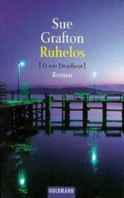 Ruhelos (D wie Deadbeat) (D is for Deadbeat) (Kinsey Millhone, Bk 4) (German Edition)