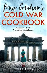 Miss Graham?s Cold War Cookbook