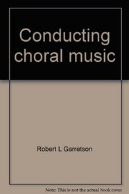 Conducting choral music