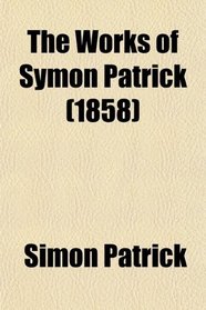 The Works of Symon Patrick (1858)