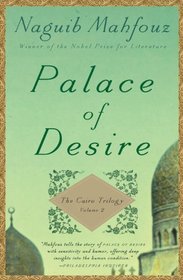 Palace of Desire: The Cairo Trilogy, Volume 2