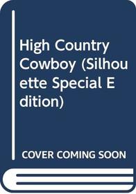High Country Cowboy (Silhouette Special Edition S.)