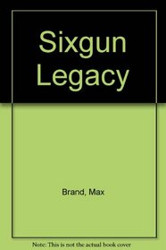 Sixgun Legacy (Jove Western)