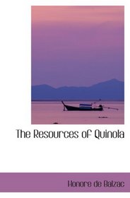 The Resources of Quinola: A Comedy in a Prologue and Five Acts