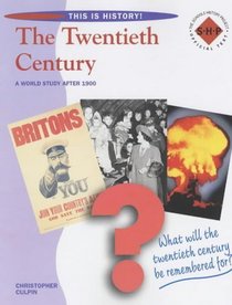 Twentieth Century: Pupil's Book: Year 9 (This Is History!)