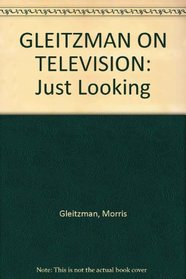 GLEITZMAN ON TELEVISION : Just Looking