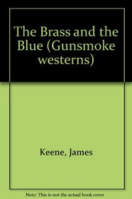 The Brass and the Blue (Gunsmoke Series)