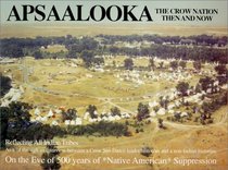 Apsaalooka: The Crow Nation Then and Now
