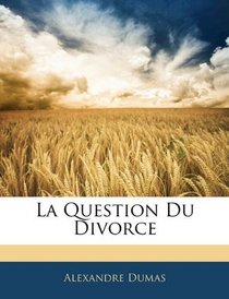 La Question Du Divorce (French Edition)