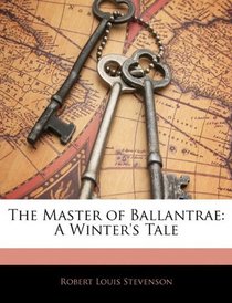 The Master of Ballantrae: A Winter's Tale
