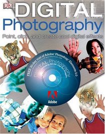 Digital Photography: Point, Click and Create (Digital Photography)