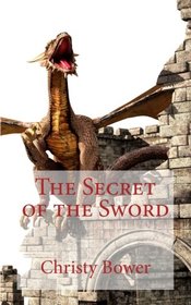 The Secret of the Sword (Dragon Hollow Trilogy) (Volume 2)