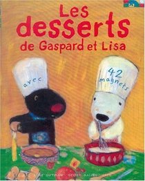 Les Desserts de Gaspard Et Lisa (French Edition)