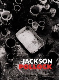 Jackson Pollock: Werke aus dem Museum of Modern Art, New York, und europischen Sammlungen (German Edition)